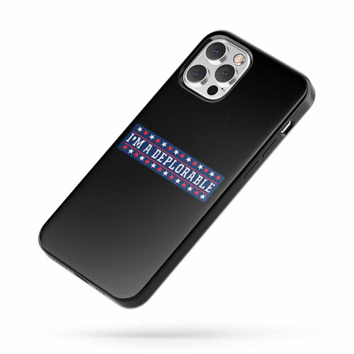 I'M A Deplorable Deplorable Vote Trump Us Flag iPhone Case Cover
