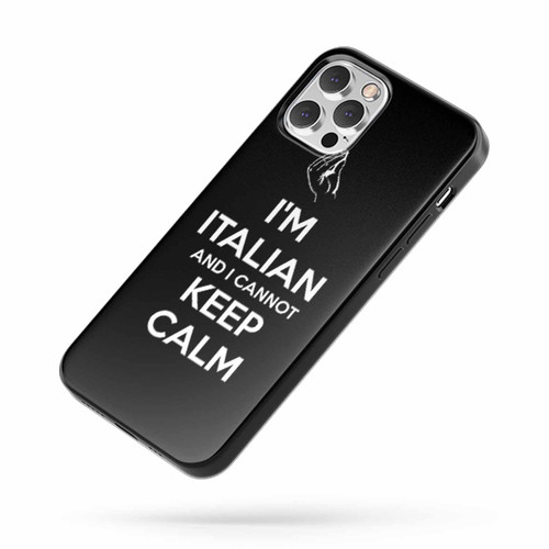 I'M Italian And I Cannot Keep Calm iPhone Case Cover
