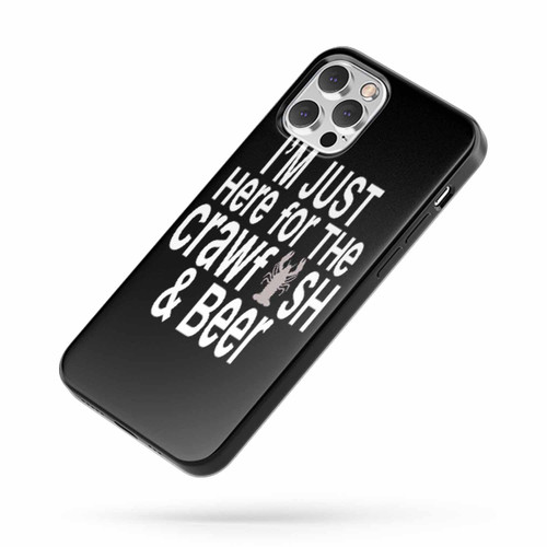 I'M Just Here For The Crawfish And Beer iPhone Case Cover