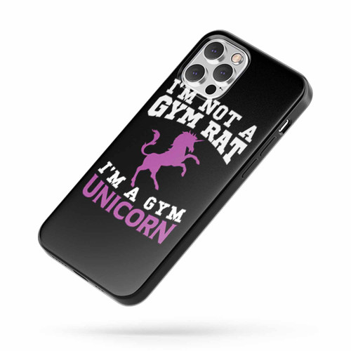 I'M Not A Gym Rat I'M A Unicorn Funny iPhone Case Cover