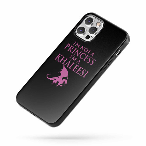 I'M Not A Princess I'M A Khaleesi Game Of Thrones Movie iPhone Case Cover