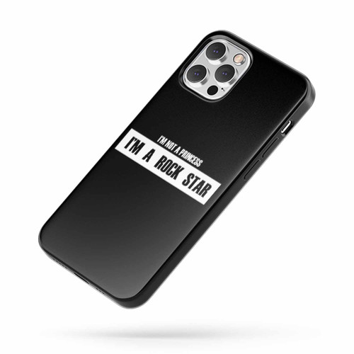 I'M Not A Princess I'M Rock Star iPhone Case Cover