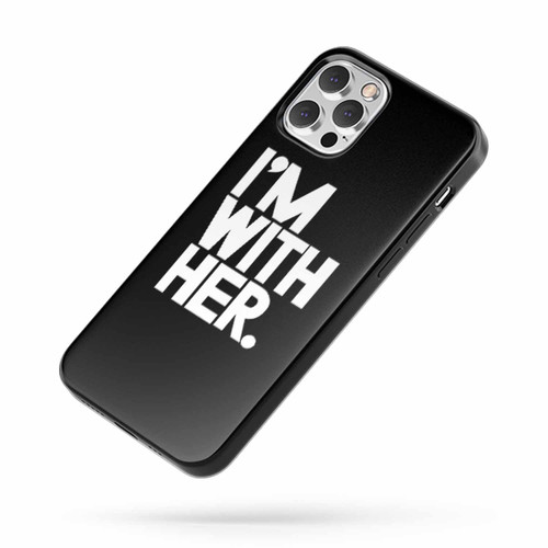 I'M With Her Hillary Clinton President Vote Hillary iPhone Case Cover