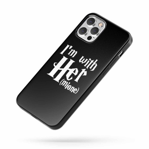 I'M With Her I'M With Hermoine iPhone Case Cover