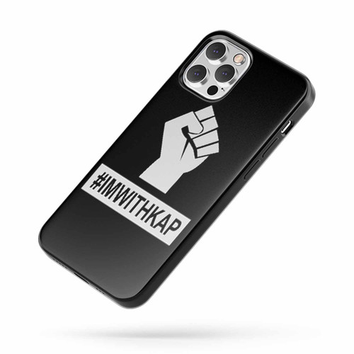 I'M With Kap #Imwithkap Protest Fist iPhone Case Cover