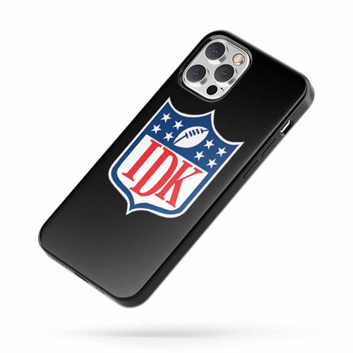 Idk Football Sunday Nfl Super Bowl Funny iPhone Case Cover