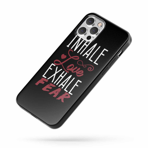 Inhale Love Exhale Fear iPhone Case Cover