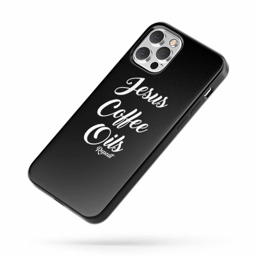Jesus Coffee Oils Repeat Quote Slogan Graphic iPhone Case Cover
