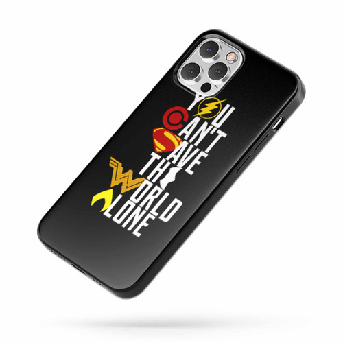 Justice League Ou Can'T Save The World Alone iPhone Case Cover