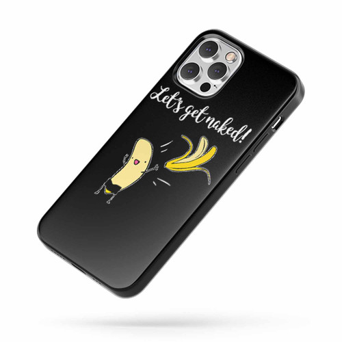 Let'S Get Naked iPhone Case Cover