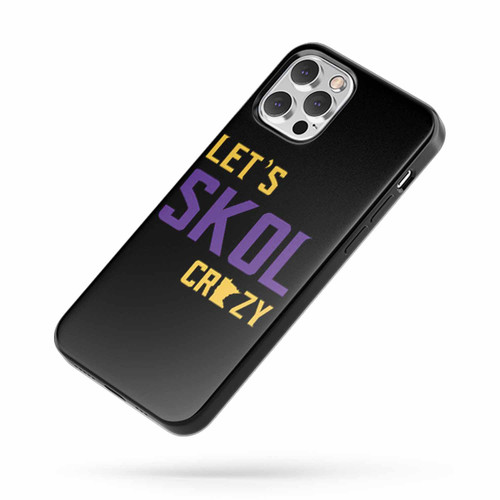 Let'S Skol Crazy Minnesota Vikings Football iPhone Case Cover