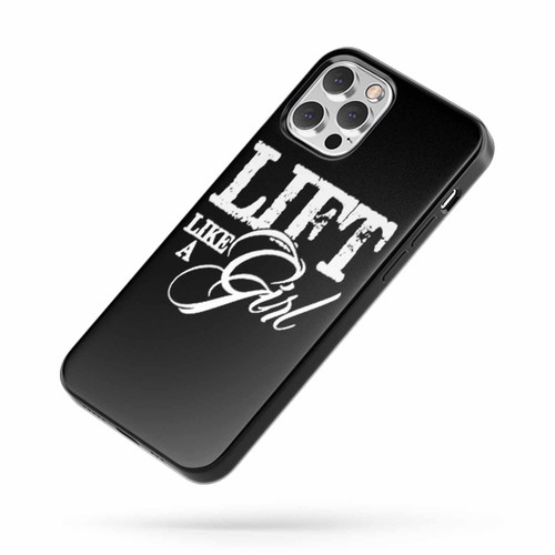 Lift Like A Girl Gym iPhone Case Cover