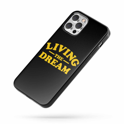 Living The Dream iPhone Case Cover