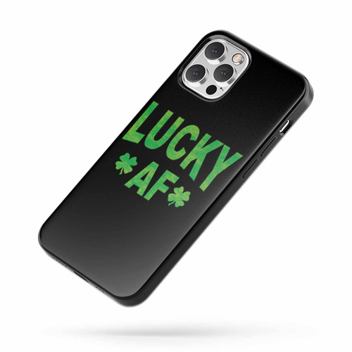 Lucky Af St Patrick'S Day Shamrock iPhone Case Cover