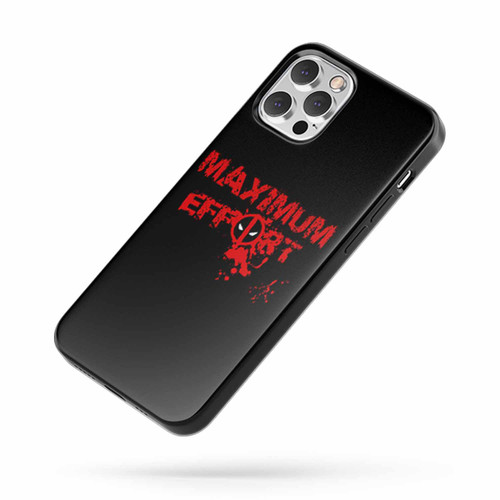 Maximum Effort Deadpool 2 iPhone Case Cover