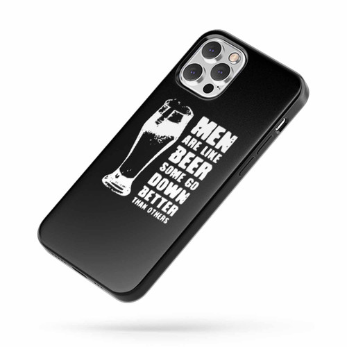 Men Are Like Beer Some Go Down Better Than Others Funny Funny Gag Gift iPhone Case Cover