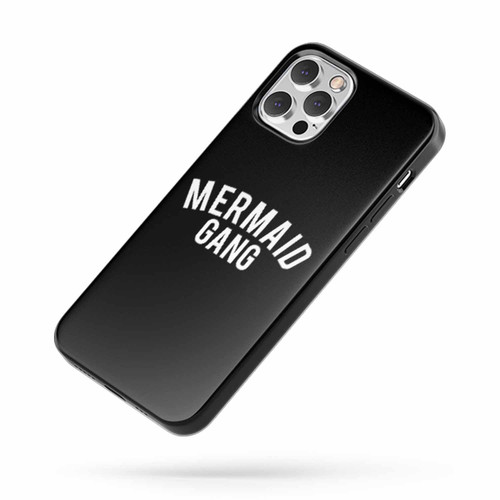 Mermaid Gang Funny Slogan iPhone Case Cover