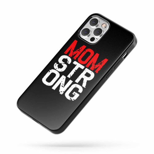 Mom Strong Mom Strong Mom iPhone Case Cover