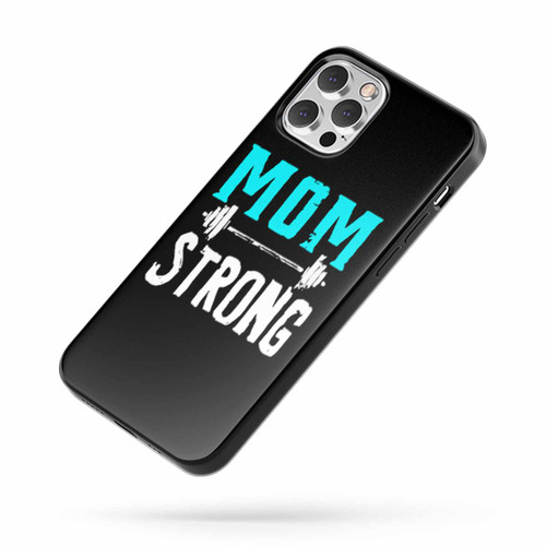 Mom Strong Motivational Quote iPhone Case Cover