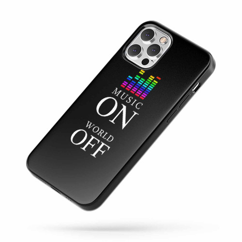 Music On World Off Quote 1 iPhone Case Cover