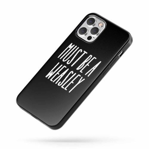 Must Be A Weasley Inspired By Harry Potter Hogwarts Dumbledore iPhone Case Cover