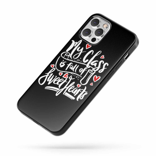 My Class Is Full Of Sweethearts iPhone Case Cover