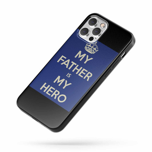 My Father Is My Hero iPhone Case Cover
