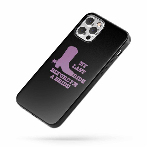 Nashville Bachelorette Western Bachelorette Country Bachelorette Last Ride Before She's A Bride Bachelorette Party 2 iPhone Case Cover