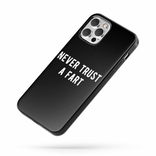Never Trust A Fart iPhone Case Cover