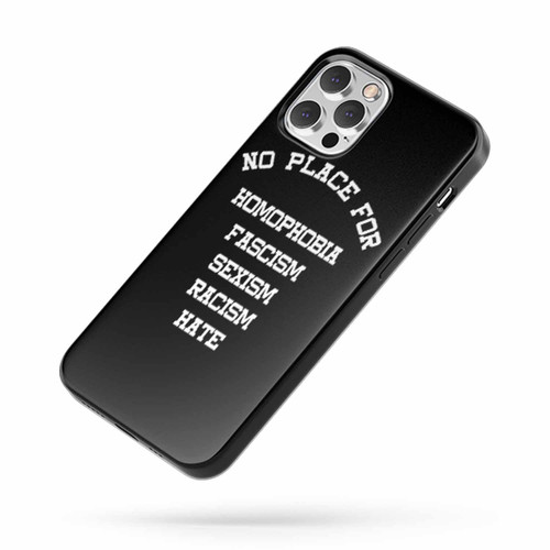 No Place For Homophobia Fascism Sexism Racism Hate 3 iPhone Case Cover