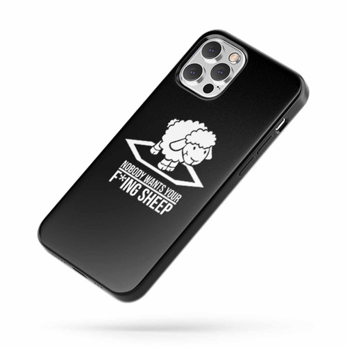 Nobody Wants Your Fucking Sheep iPhone Case Cover