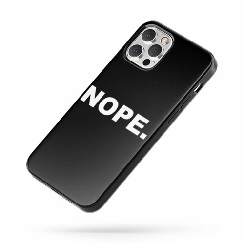 Nope Not Today Sarcastic iPhone Case Cover