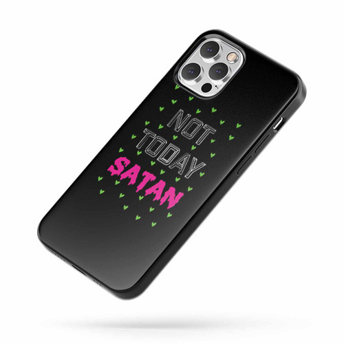 Not Today Satan 3 1 iPhone Case Cover