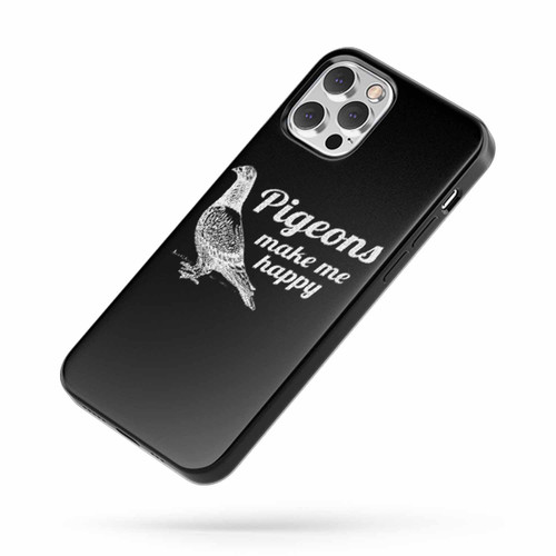 Pigeons Make Me Happy Bird Lovers iPhone Case Cover