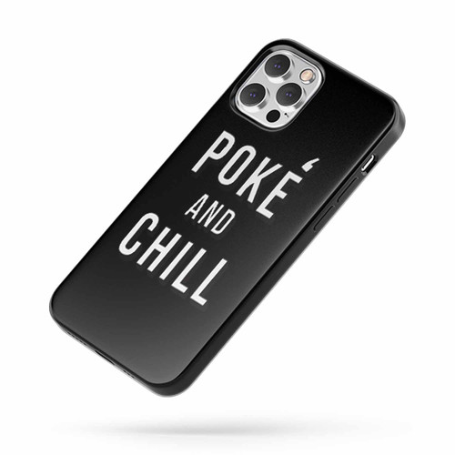 Poke And Chill Pokemon Netflix And Chill Pokeball Funny Parody iPhone Case Cover