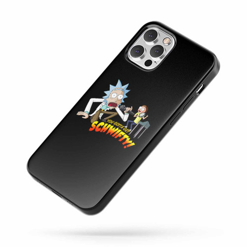 Rick And Morty Funny You Gotta Get Schwifty iPhone Case Cover