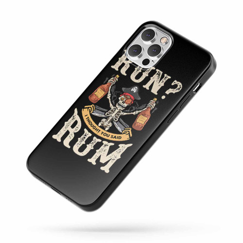 Run I Thought You Said Rum iPhone Case Cover