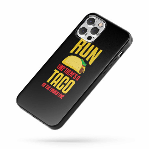 Run Like There's A Taco At The Finish Line Marathon iPhone Case Cover
