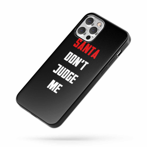Santa Don'T Judge Me iPhone Case Cover