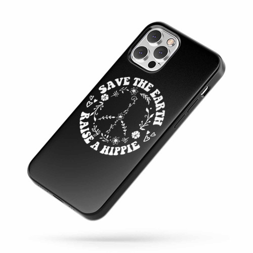 Save The Earth Raise A Hippie iPhone Case Cover