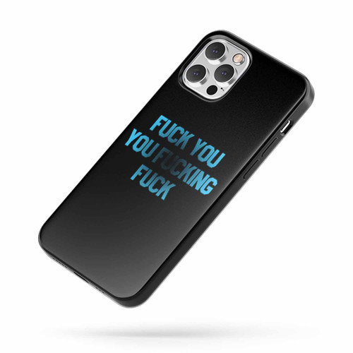 Shameless Tv Show Fuck You You Fucking Fuck Quote iPhone Case Cover