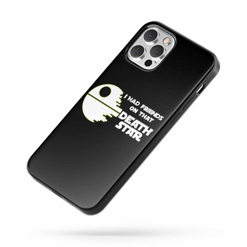 Star Wars I Had Friends On That Death Star Logo iPhone Case Cover