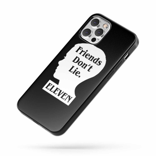 Stranger Things Eleven Friends Don'T Lie iPhone Case Cover