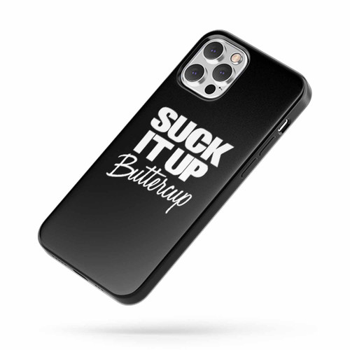 Suck It Up Buttercup Funny Slogan iPhone Case Cover