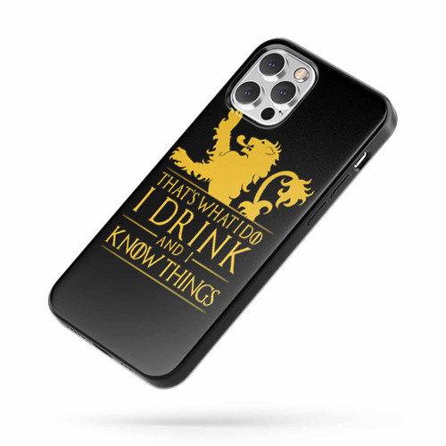 That'S What I Do I Drink And I Know Things iPhone Case Cover