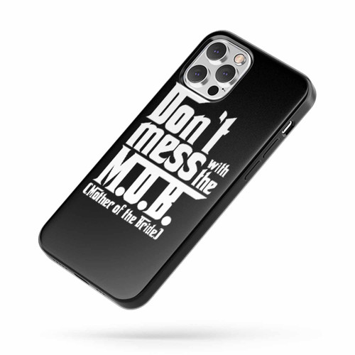 The Mother Of The Bride Don'T Mess With The Mob Godfather Theme iPhone Case Cover