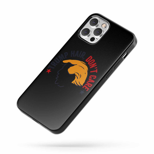 Trump Hair Don'T Care iPhone Case Cover