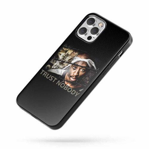 Tupac Trust Nobody iPhone Case Cover