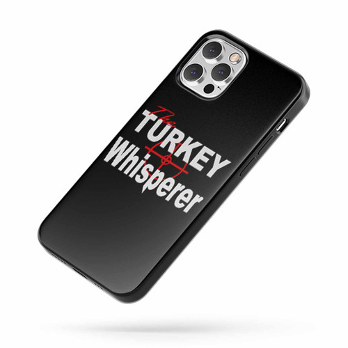 Turkey Hunters The Turkey Whisperer iPhone Case Cover