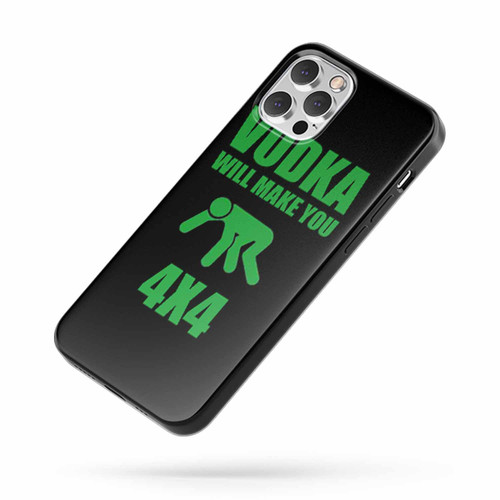 Vodka Will Make You 4X4 iPhone Case Cover